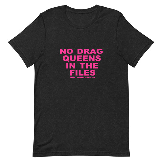 Black t-shirt with pink text 'No Drag Queens in the Files' on a white background
