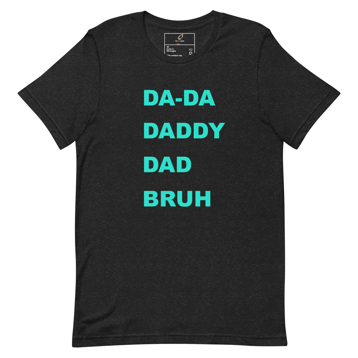 DA-DA, DAD, DADDY, BRUH T-shirt - Black