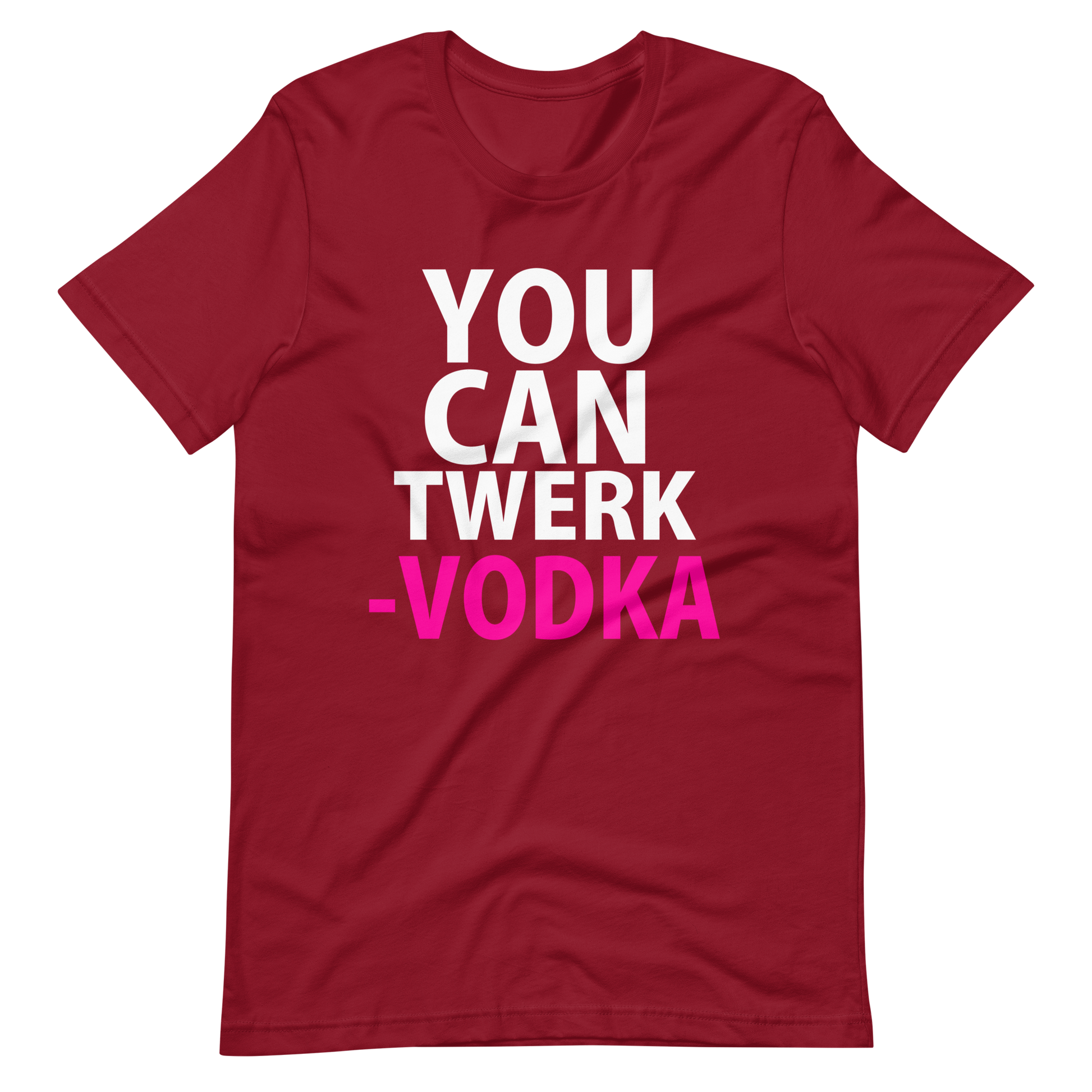 You Can Twerk Vodka T-Shirt - Cardinal