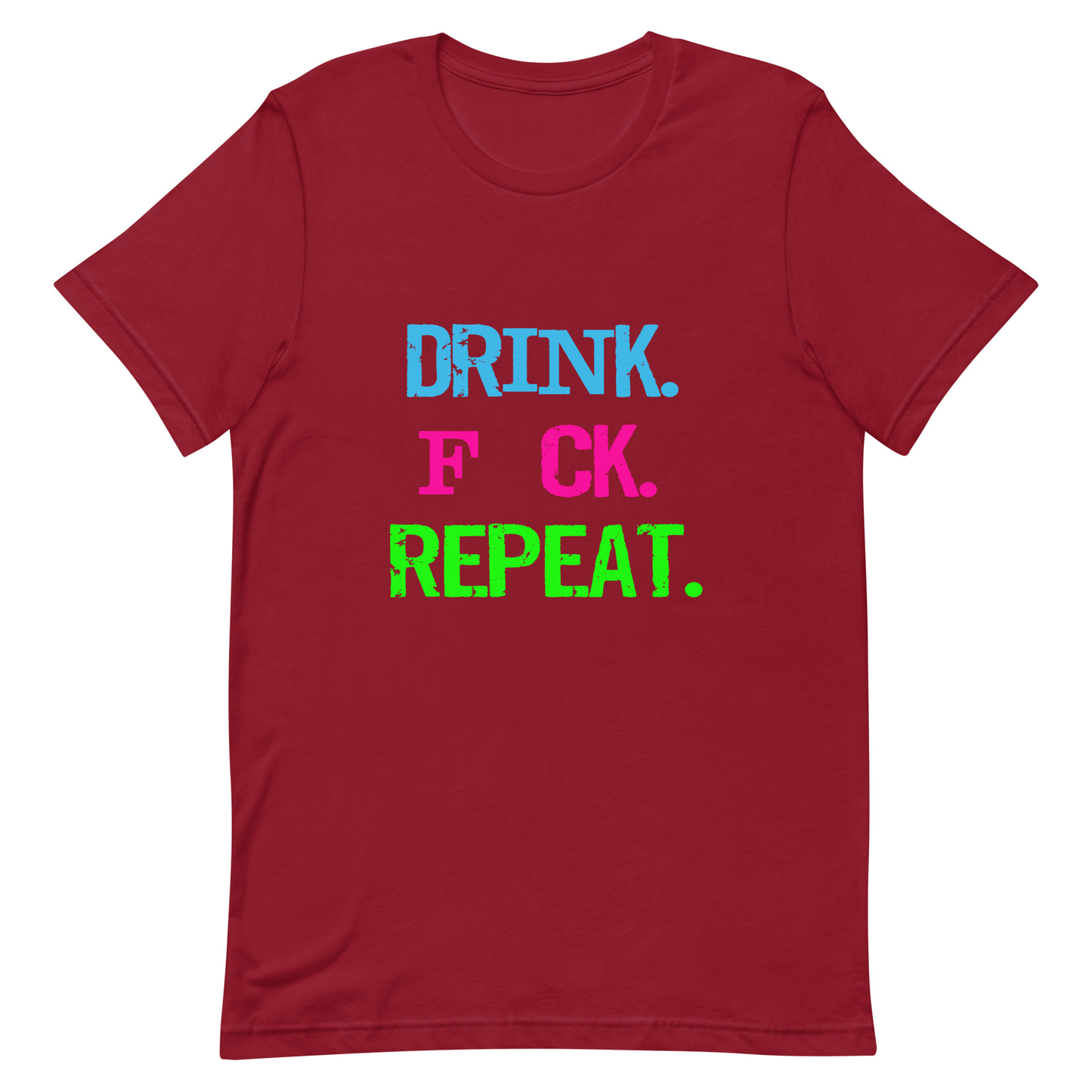 Drink. F*CK. Repeat. T-Shirt - Cardinal