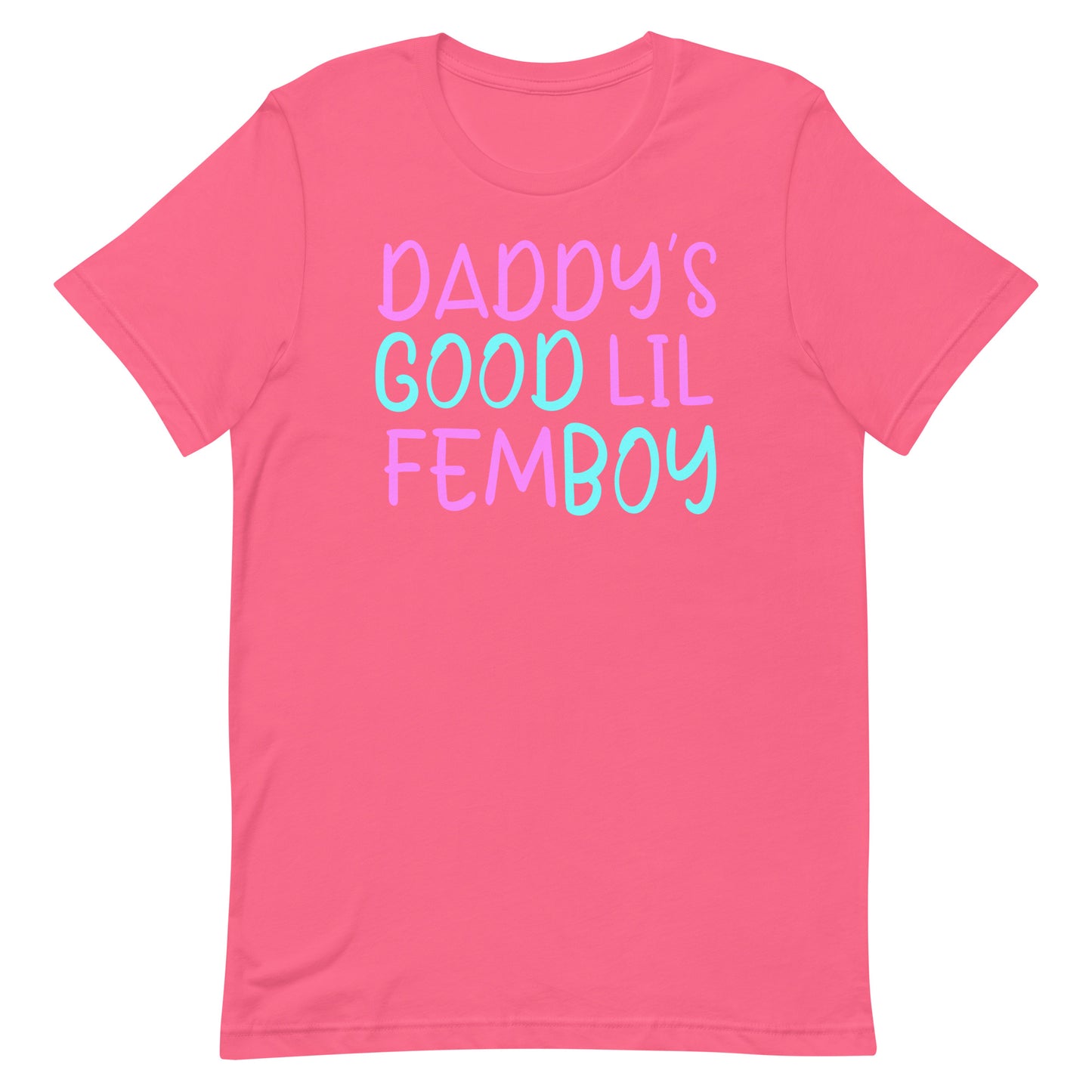 A pink short-sleeve crewneck t-shirt featuring the text 'DADDY'S GOOD LIL FEMBOY' printed on the chest in a pastel pink and light blue hand-drawn font, shown against a plain white background.