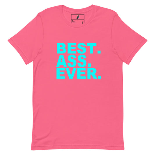 A bright pink short-sleeve t-shirt with the text 'BEST. ASS.