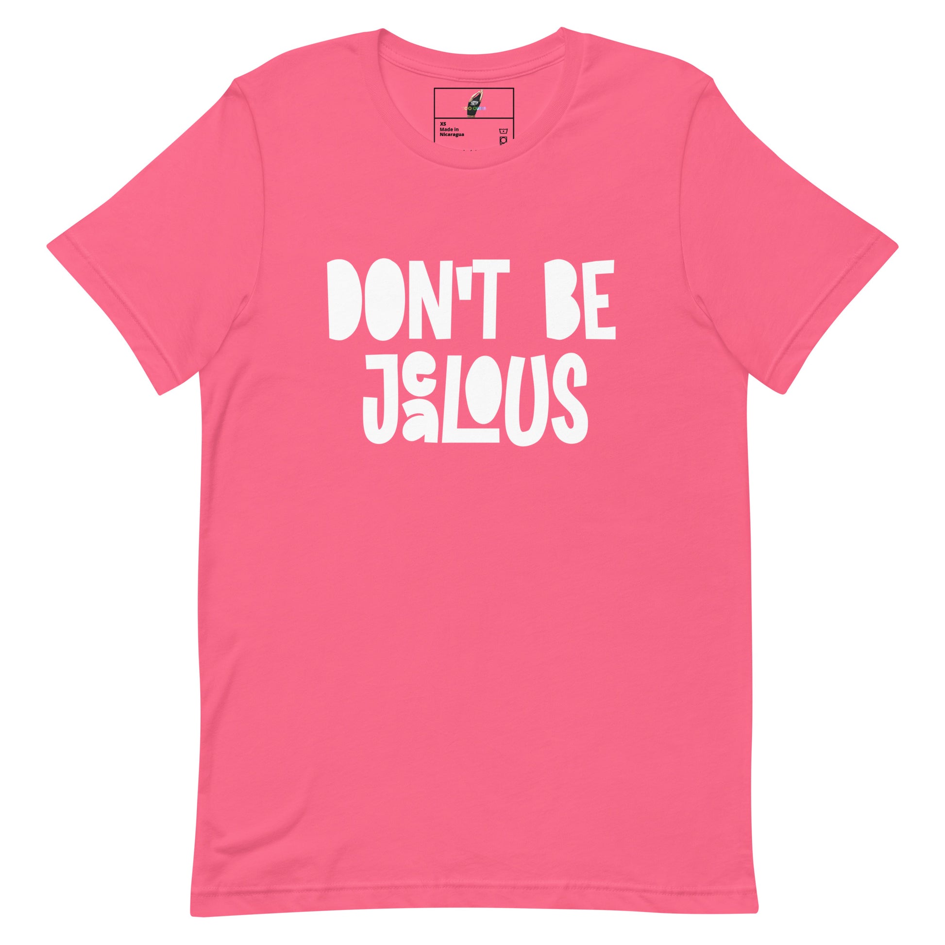 A bright pink short-sleeve t-shirt with the phrase 'DON'T BE JALOUS' printed in bold white letters across the chest, displayed flat against a plain white background.