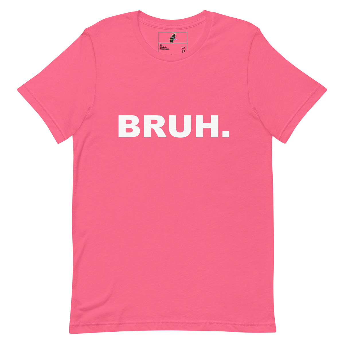 A bright pink short-sleeve crewneck t-shirt with the word 'BRUH.' printed in bold white capital letters across the chest, displayed flat against a solid white background.