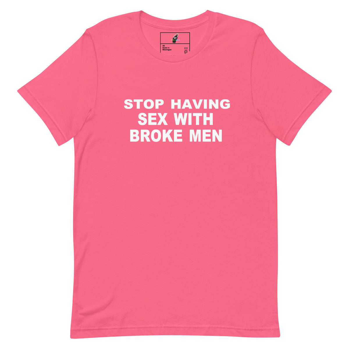 A pink short-sleeve crewneck t-shirt with bold white text on the front reading 'STOP HAVING SEX WITH BROKE MEN'. The shirt is displayed flat against a solid white background, with a small brand label visible inside the collar.