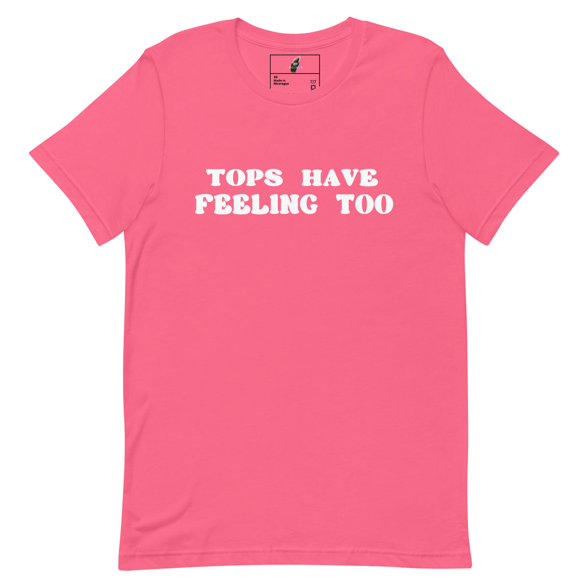 A pink short-sleeve crewneck t-shirt with the phrase 'TOPS HAVE FEELING TOO' printed in white capital letters across the chest, displayed on a solid white background.