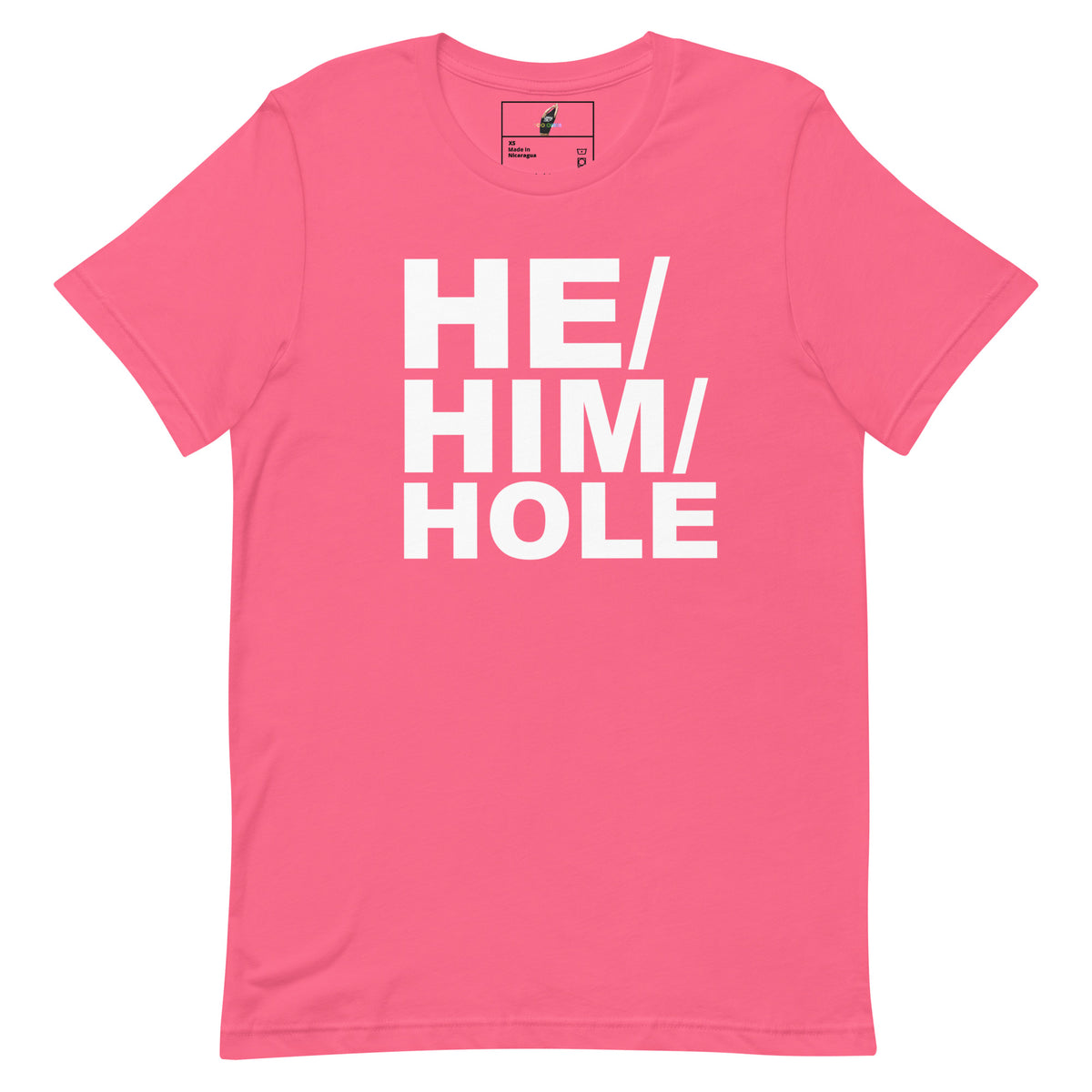 A bright pink short-sleeve crewneck t-shirt with the phrase 'HE/HIM/HOLE' printed in large, bold white block letters across the chest, displayed flat against a solid white background.