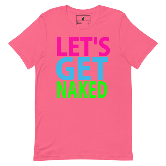 Let't Get Naked T Shirt - Charity Pink
