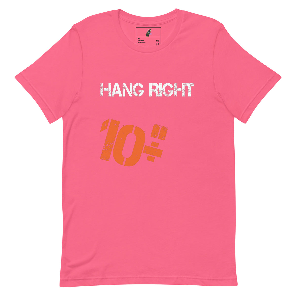 A bright pink short-sleeve crewneck t-shirt featuring the text 'HANG RIGHT' in distressed white letters and a large orange '10"' graphic below it, displayed on a clean white background.