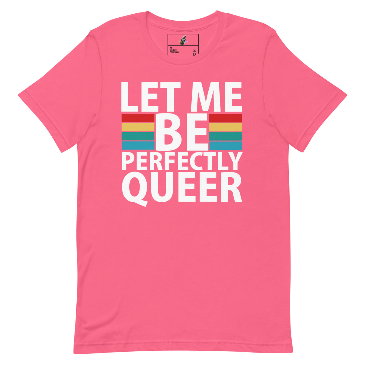 A pink short-sleeve crewneck t-shirt with a graphic on the front that reads 'LET ME BE PERFECTLY QUEER' in bold white letters, with a retro rainbow-striped block behind the word 'BE'.
