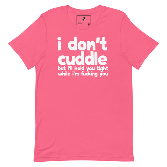 I Don't Cuddle T-Shirt - Charity Pink
