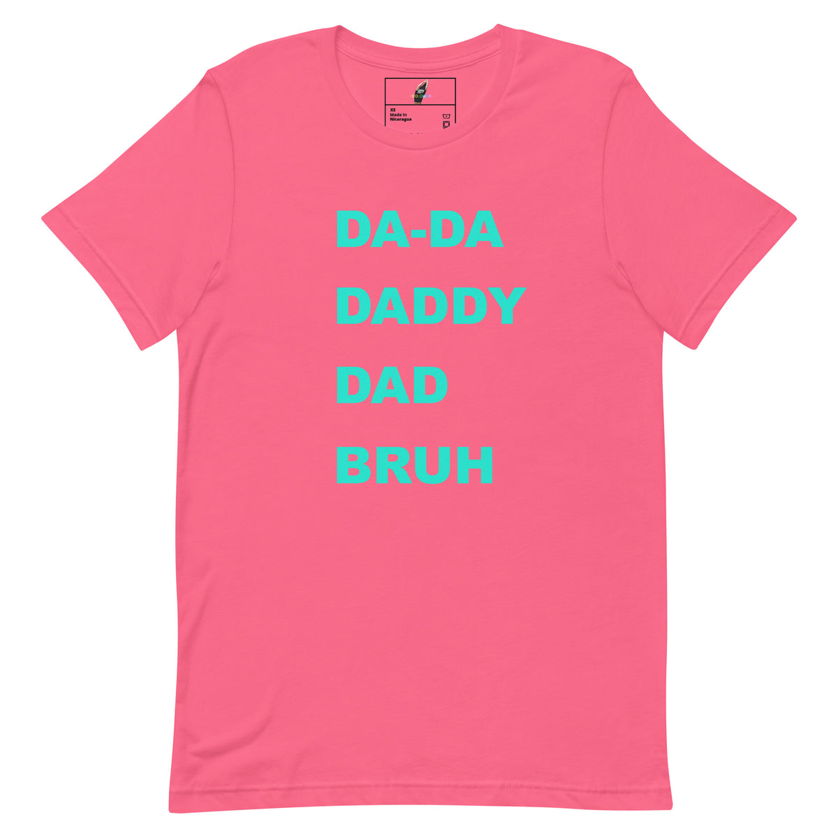 DA-DA, DAD, DADDY, BRUH T-shirt
