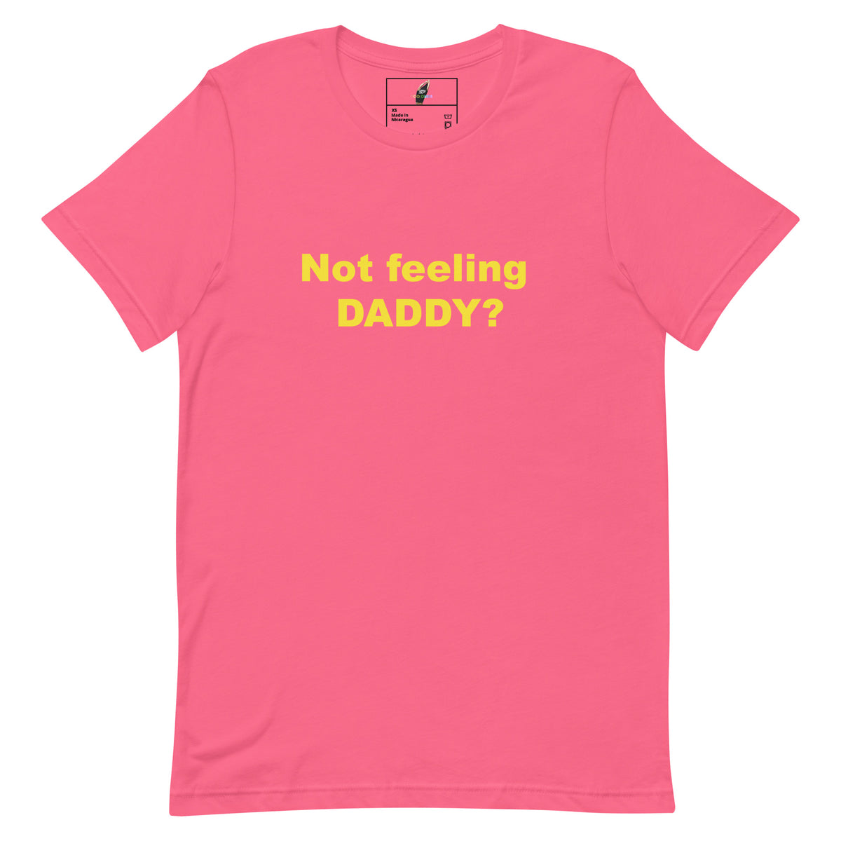 Not feeling Daddy? Tee Unisex t-shirt - Charity Pink