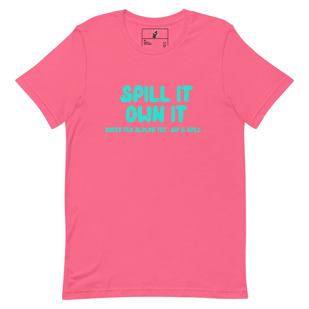 Spill It Own It Unisex t-shirt