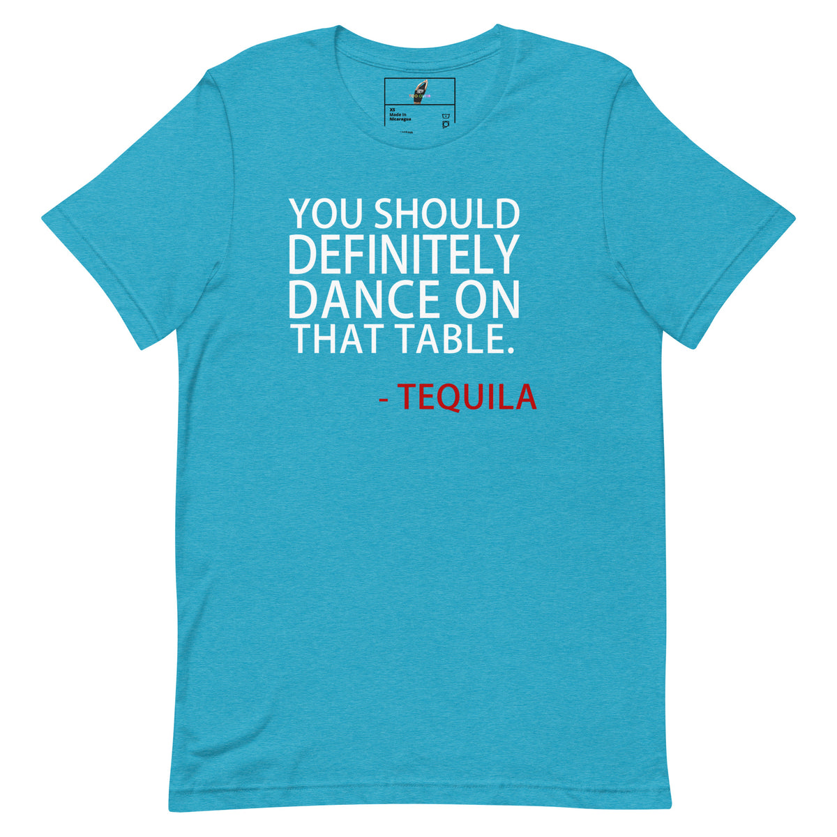 You Should Definitely Dance On That Table T Shirt - Heather Aqua