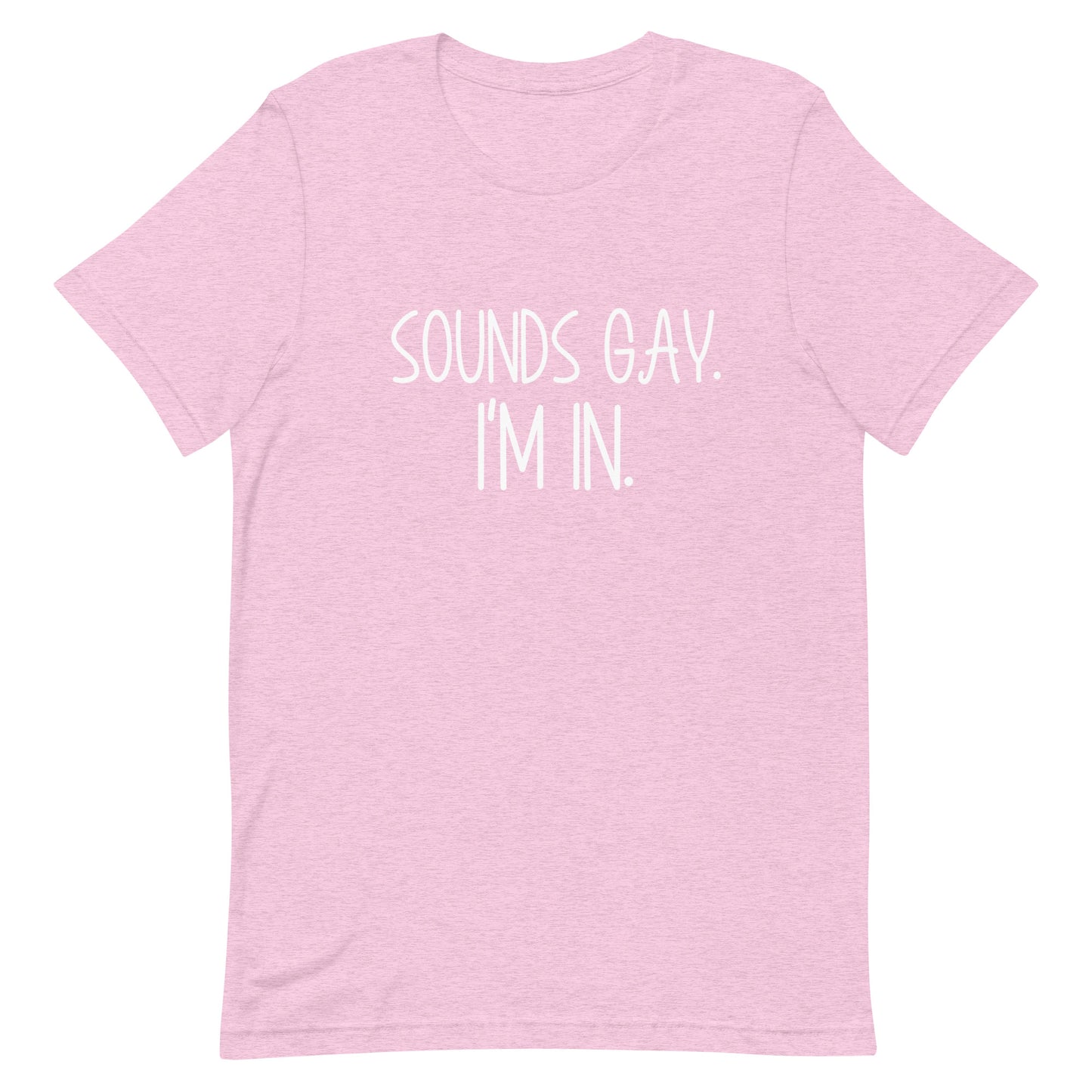 A light pink heathered short-sleeve t-shirt with the text 'SOUNDS GAY. I'M IN.