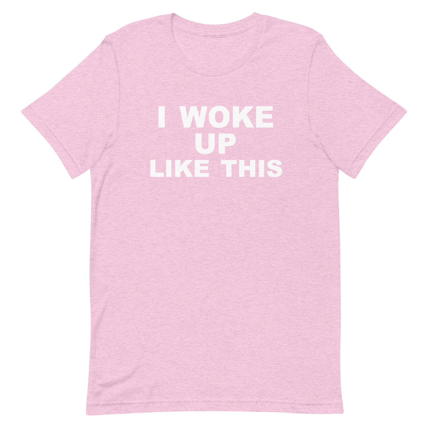 I Woke Up Like This T Shirt - Pink