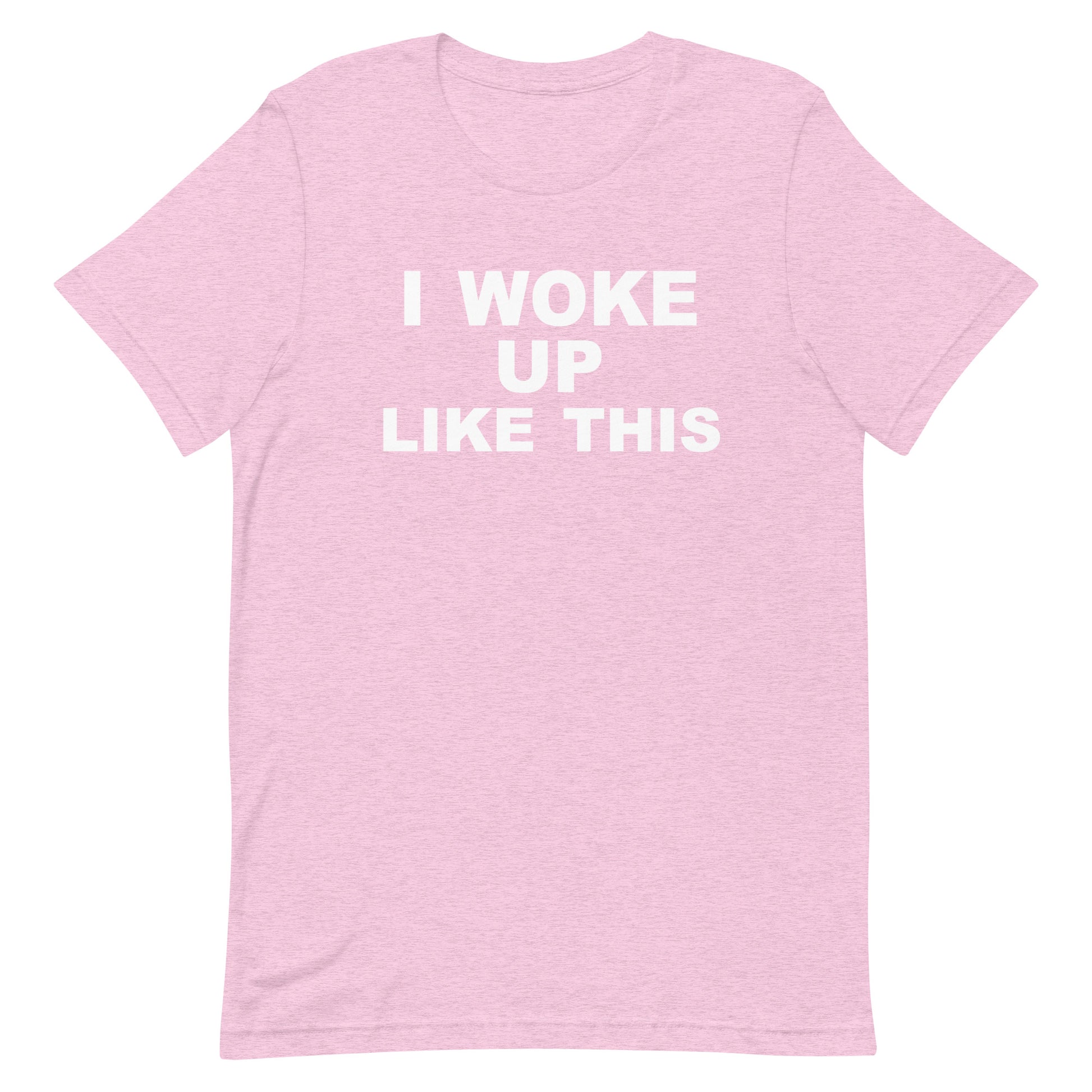 I Woke Up Like This T Shirt - Pink