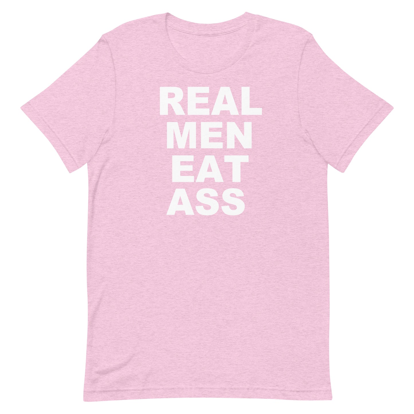 A light pink heathered short-sleeve t-shirt with bold white text on the front reading 'REAL MEN EAT ASS'.