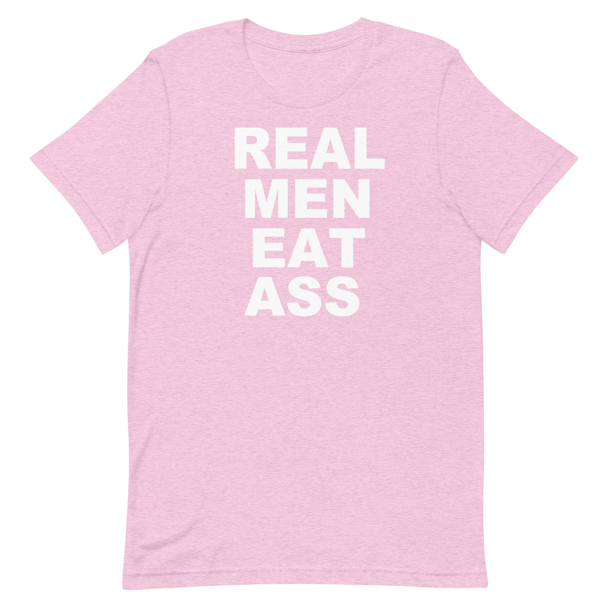 A light pink heathered short-sleeve t-shirt with bold white text on the front reading 'REAL MEN EAT ASS'.