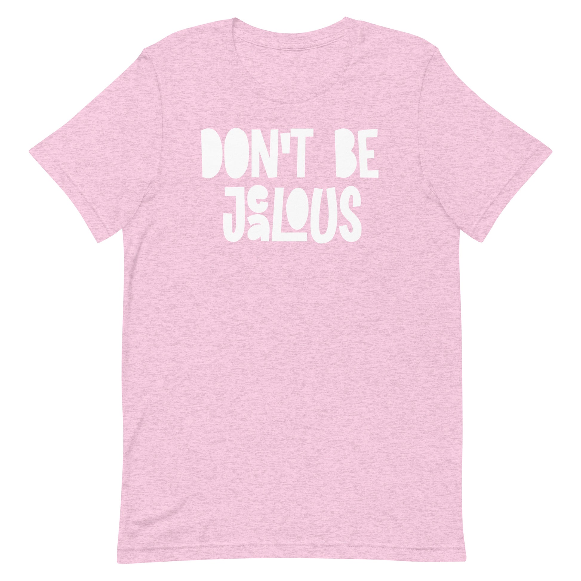 A light pink heathered short-sleeve t-shirt with the phrase 'DON'T BE JEALOUS' printed in a white, hand-drawn style font across the chest, displayed on a solid white background.