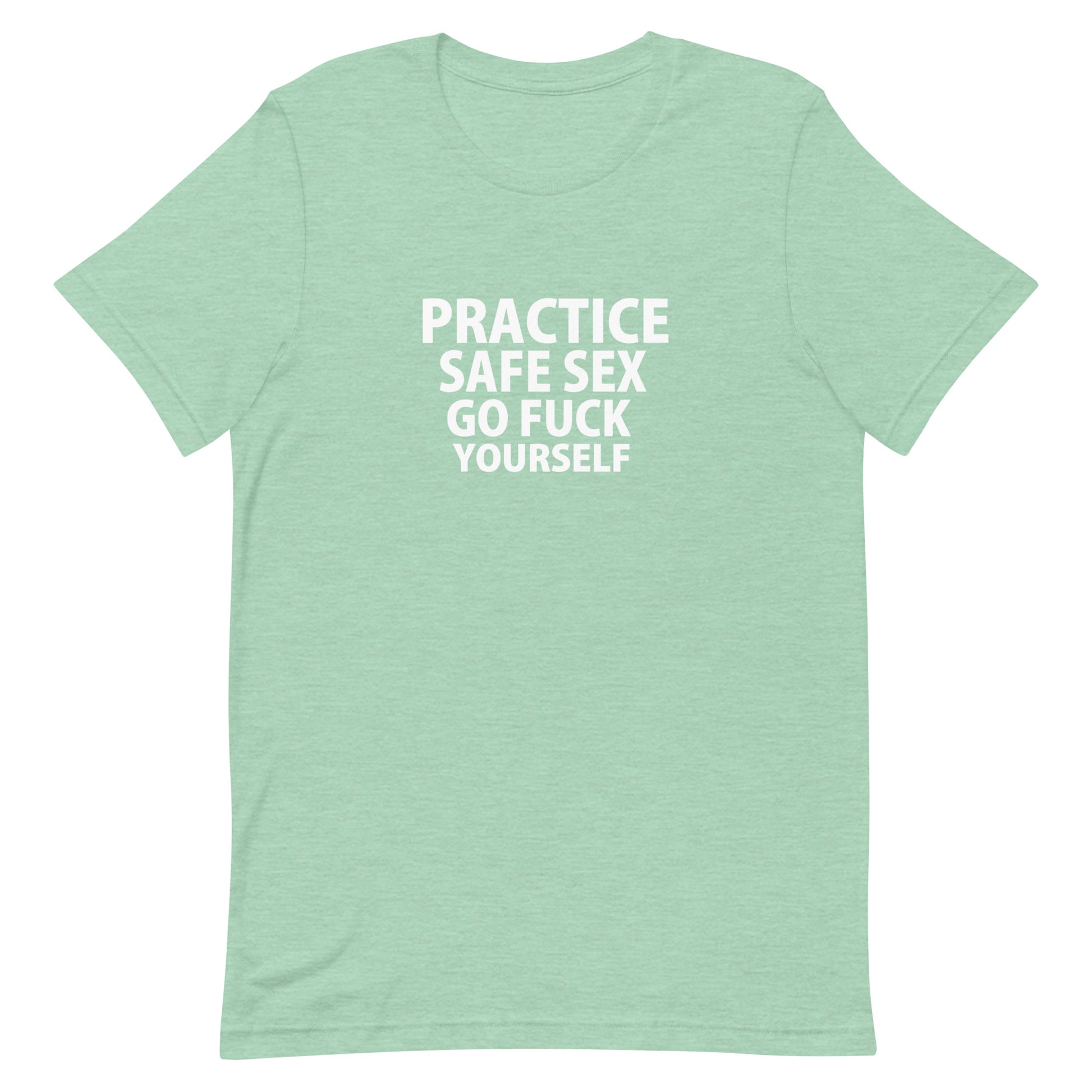 Practice Safe Sex Go Fuck Yourself T-Shirt - Heather Prism Mint