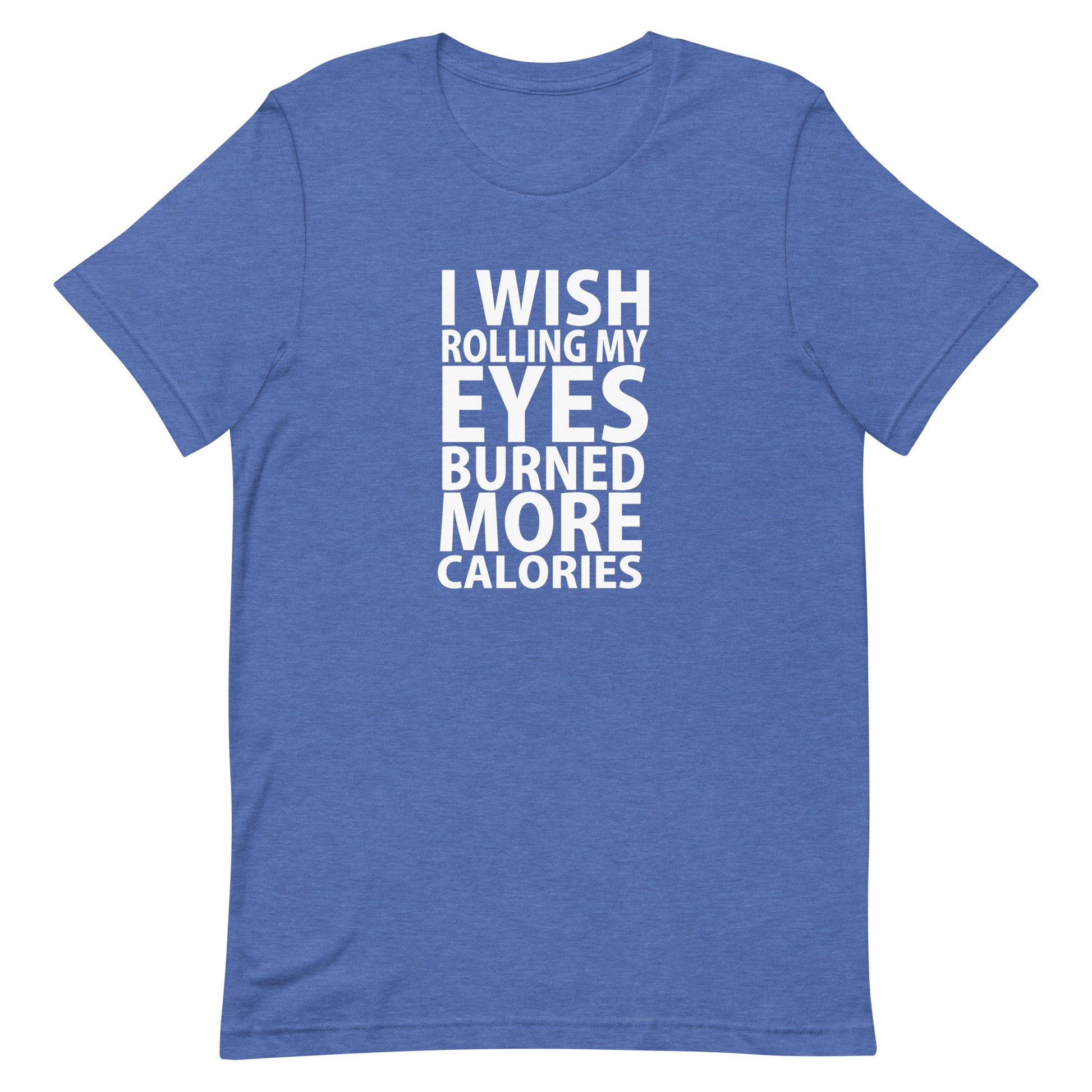 I Wish Rolling My Eyes Meme T-Shirt - Heather True Royal