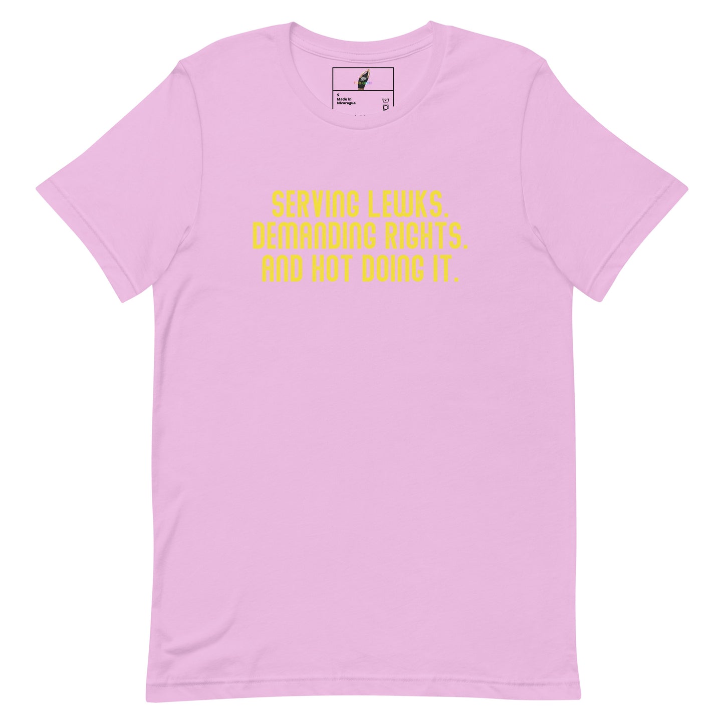 Serving Lewks. Demanding Rights. And Hot Doing It. Unisex t-shirt