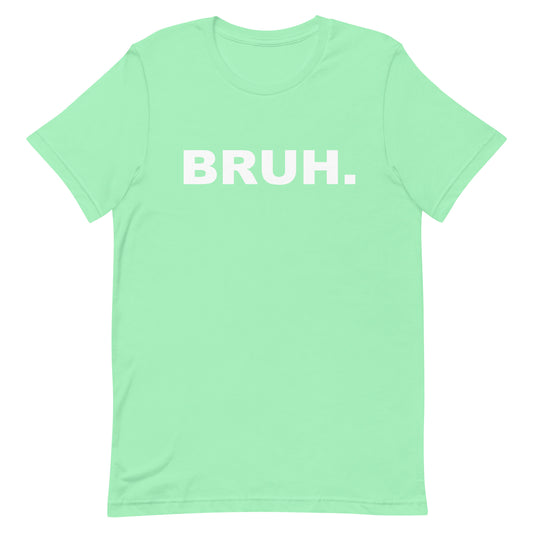 Light green t-shirt with 'BRUH.' text on a white background