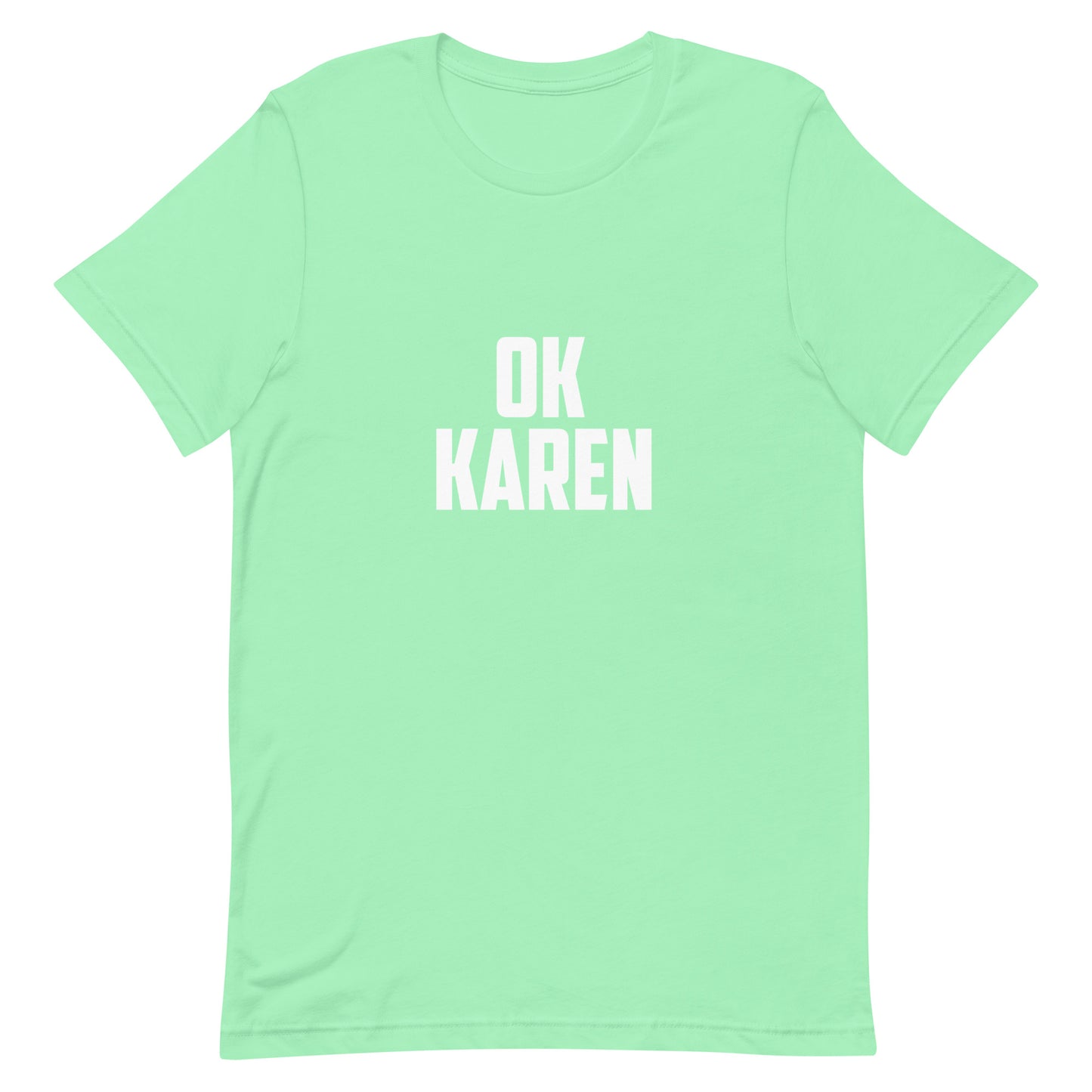 A mint green short-sleeve crewneck t-shirt with the words 'OK KAREN' printed in bold white block letters across the chest, displayed on a solid white background.