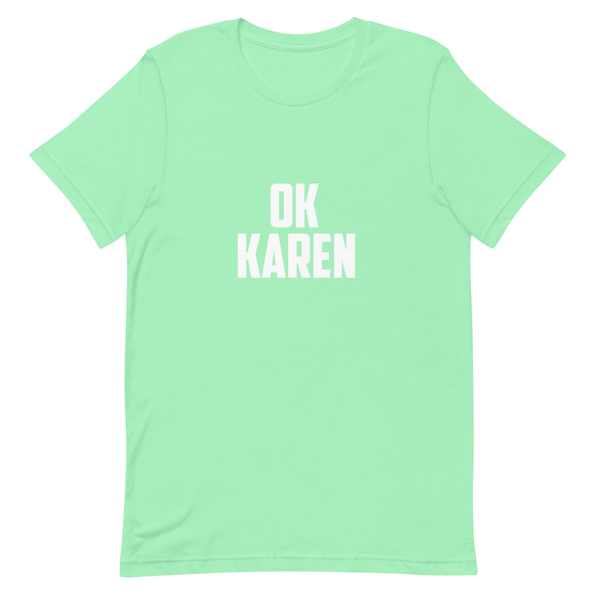 A mint green short-sleeve crewneck t-shirt with the words 'OK KAREN' printed in bold white block letters across the chest, displayed on a solid white background.
