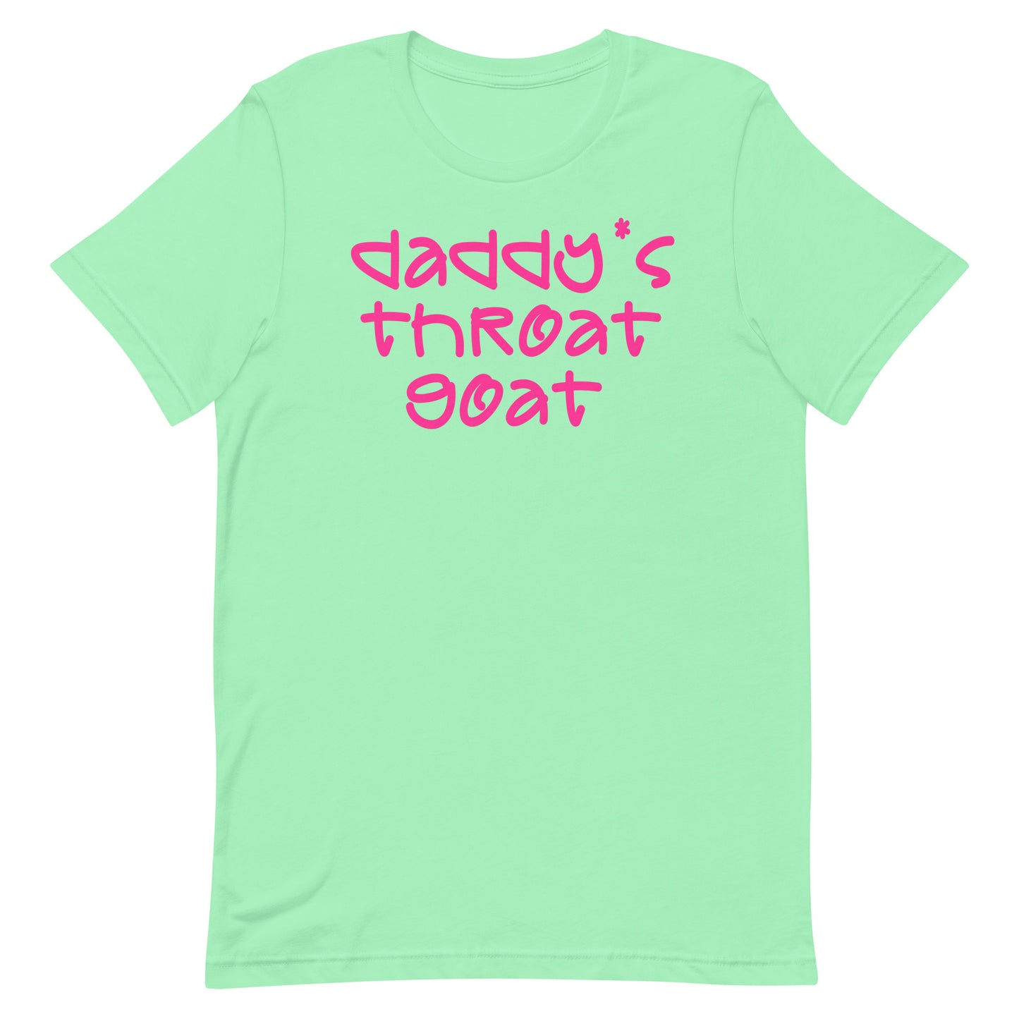 A mint green short-sleeve t-shirt with the phrase 'daddy's throat goat' printed in a bright pink handwritten-style font across the chest, shown against a plain white background.