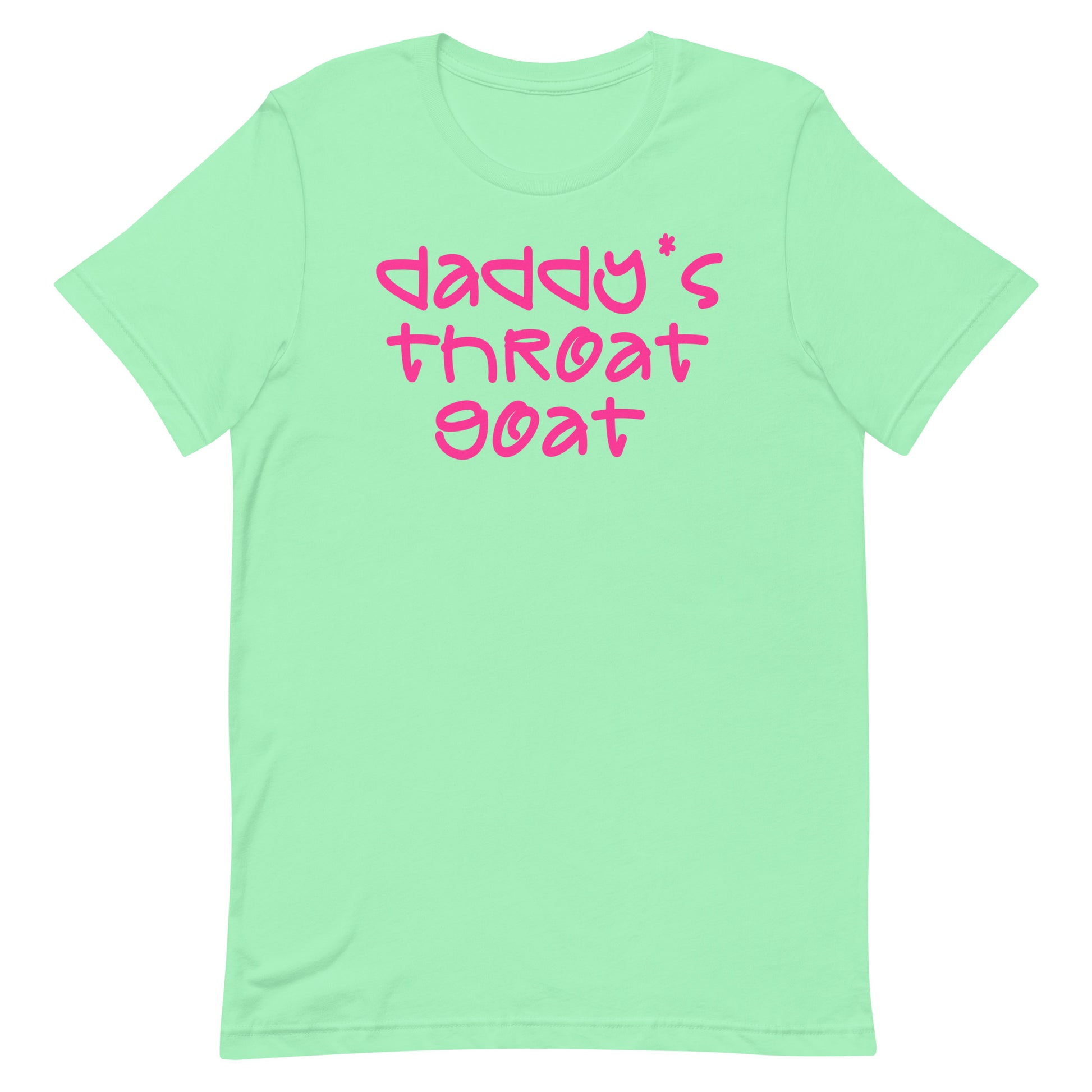 A mint green short-sleeve t-shirt with the phrase 'daddy's throat goat' printed in a bright pink handwritten-style font across the chest, shown against a plain white background.