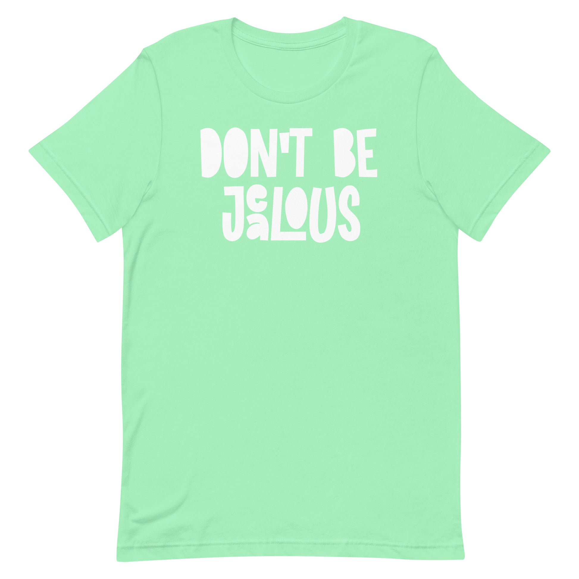 A mint green short-sleeve t-shirt with the phrase 'DON'T BE JALOUS' printed in a white, hand-drawn style font across the chest, displayed on a solid white background.