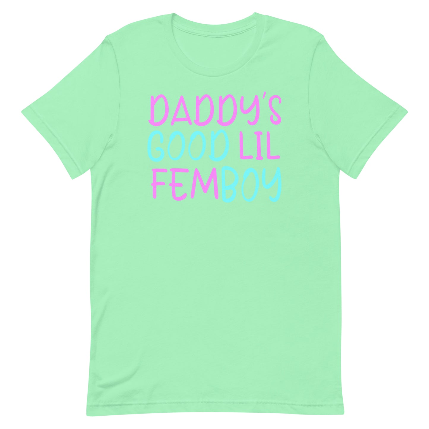 A mint green short-sleeve t-shirt with the text 'DADDY'S GOOD LIL FEMBOY' printed on the chest in a pastel pink and light blue bubbly font, shown against a plain white background.