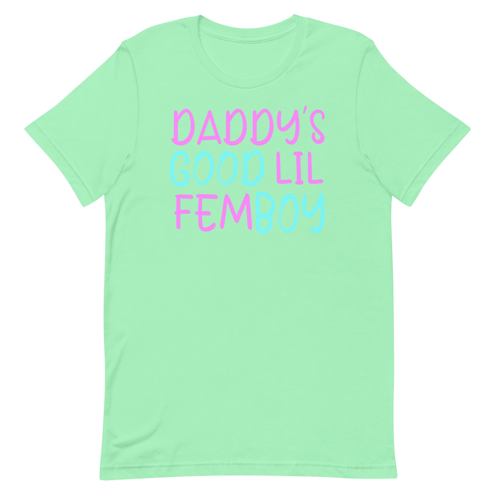 A mint green short-sleeve t-shirt with the text 'DADDY'S GOOD LIL FEMBOY' printed on the chest in a pastel pink and light blue bubbly font, shown against a plain white background.