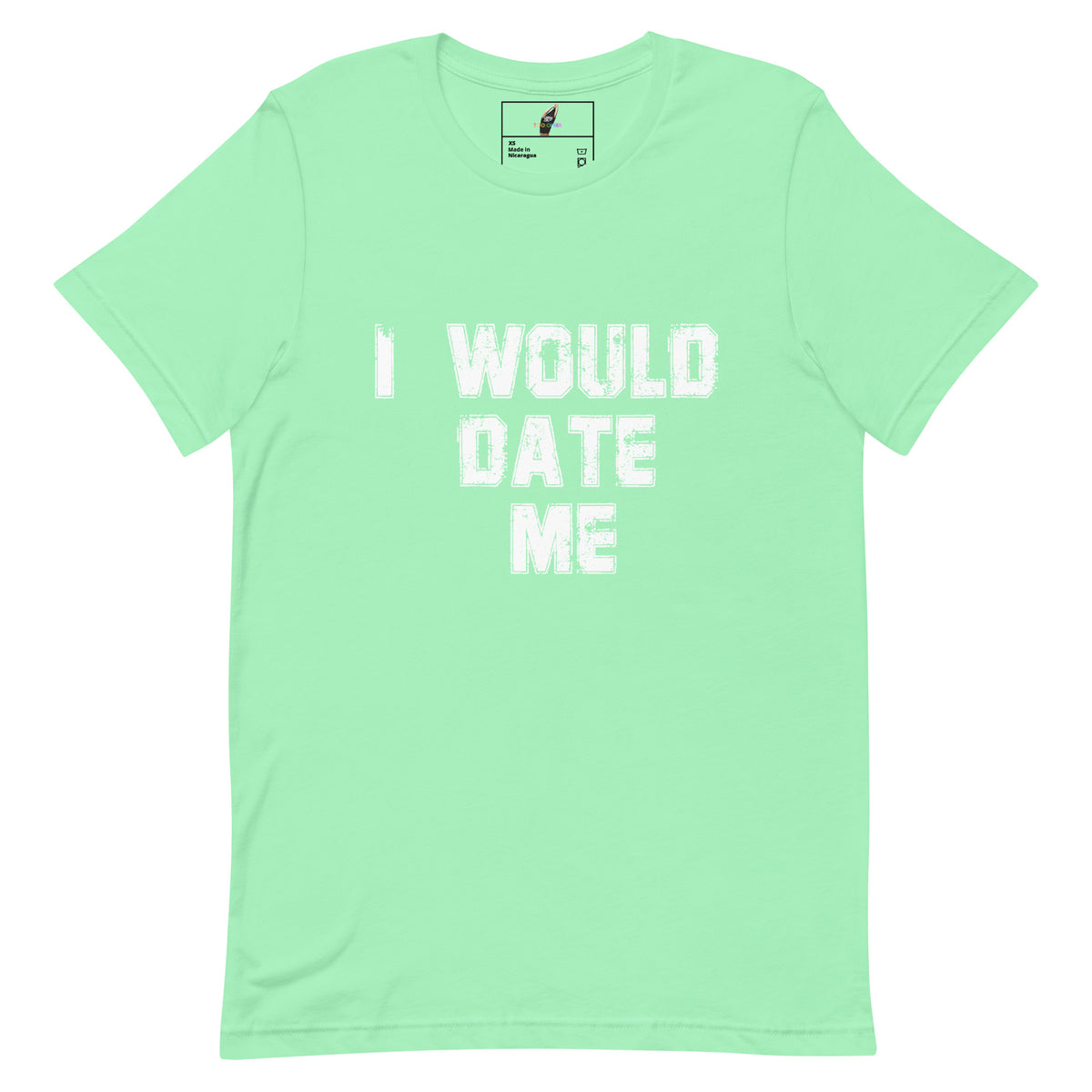 A mint green short-sleeve t-shirt with the phrase 'I WOULD DATE ME' printed in distressed white block letters across the chest, displayed flat against a solid white background.