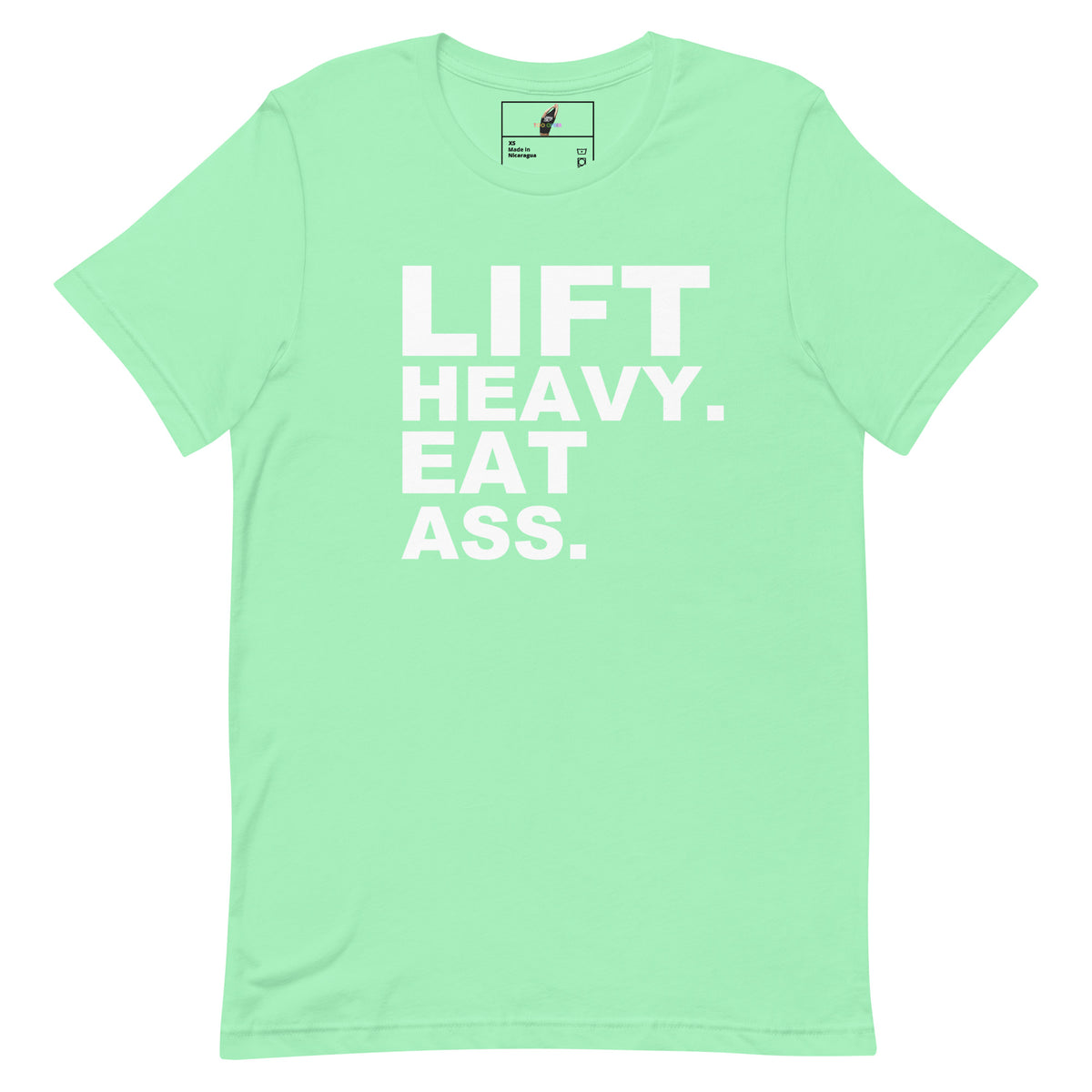 A mint green short-sleeve t-shirt with bold white text on the front reading 'LIFT HEAVY. EAT ASS.