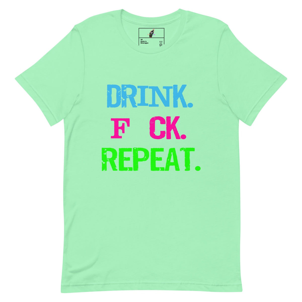A mint green short-sleeve t-shirt with the text 'DRINK. F*CK.
