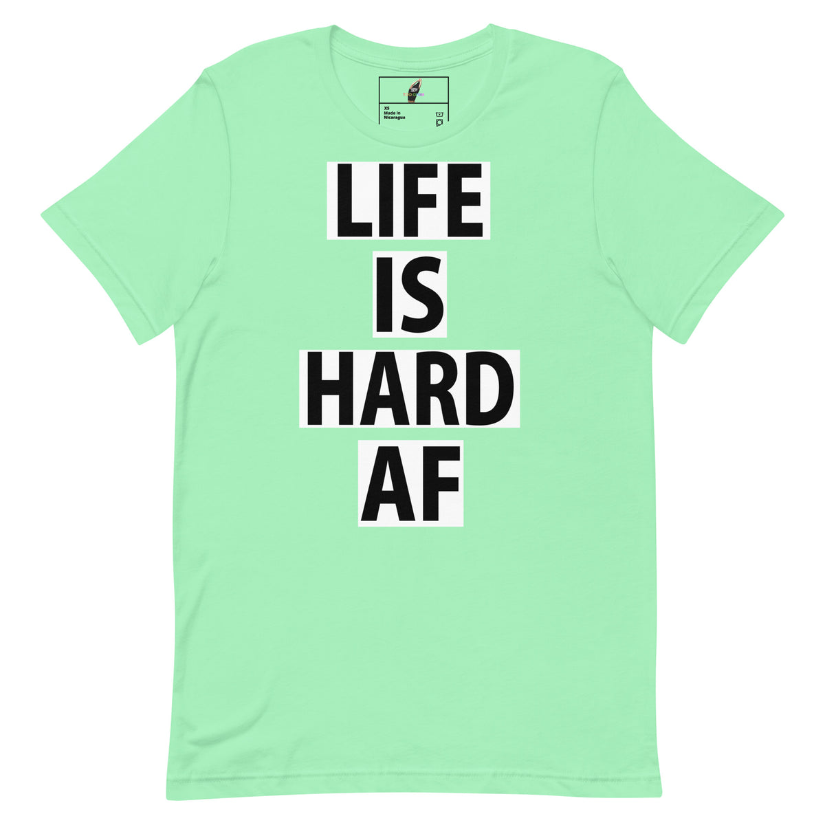A mint green short-sleeve t-shirt with the text 'LIFE IS HARD AF' printed vertically in bold black letters on a white background block, shown on a plain white background.