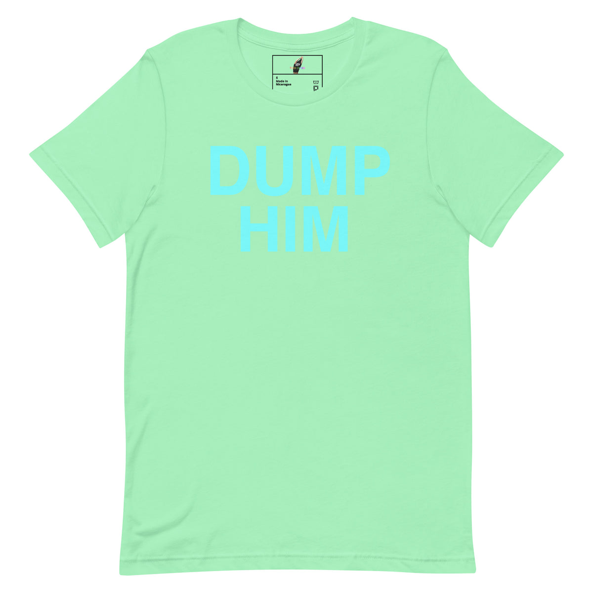 A mint green short-sleeve t-shirt with the words 'DUMP HIM' printed in light blue across the chest, displayed flat against a white background.