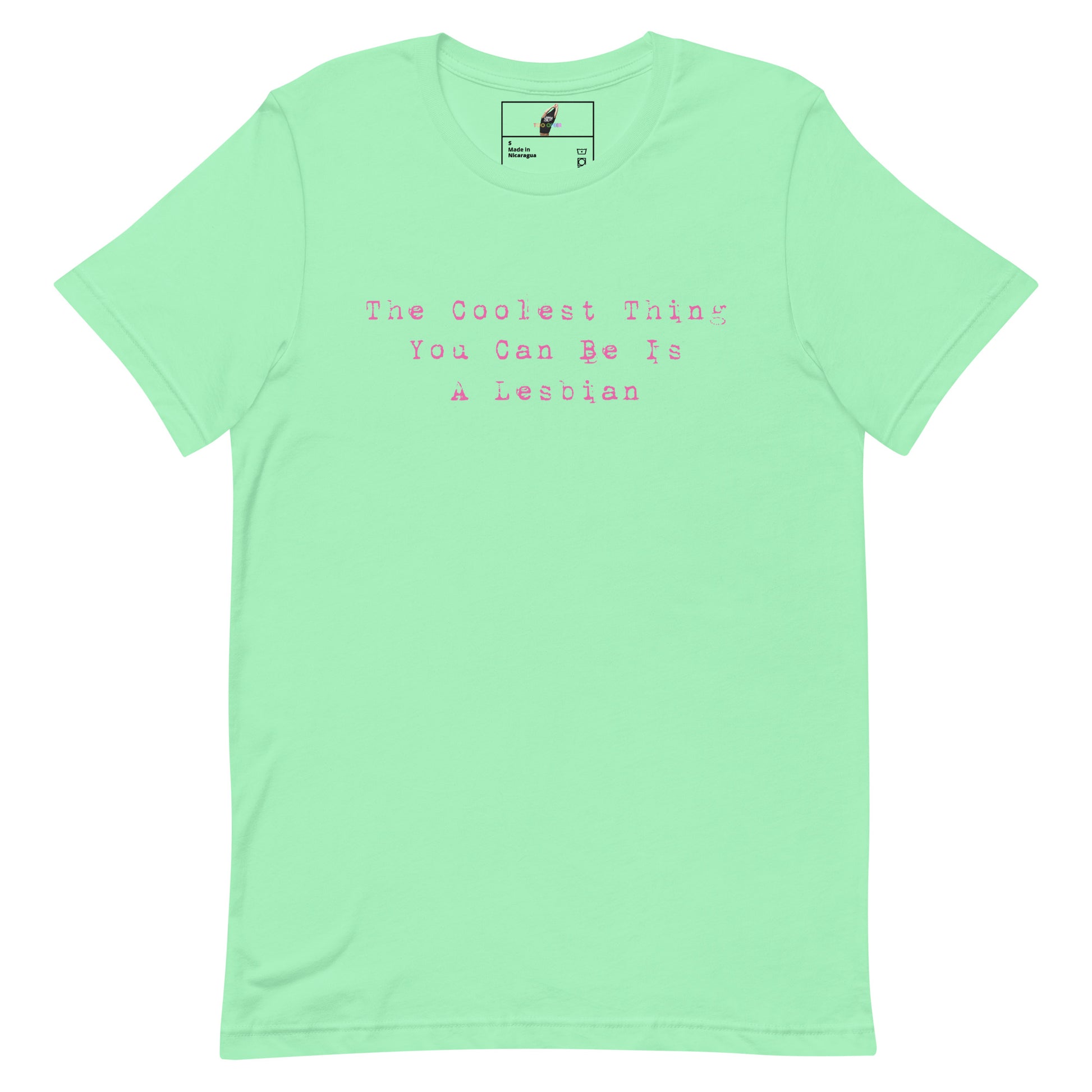 The Coolest Thing You Can Be Is A Lesbian T-Shirt - Mint