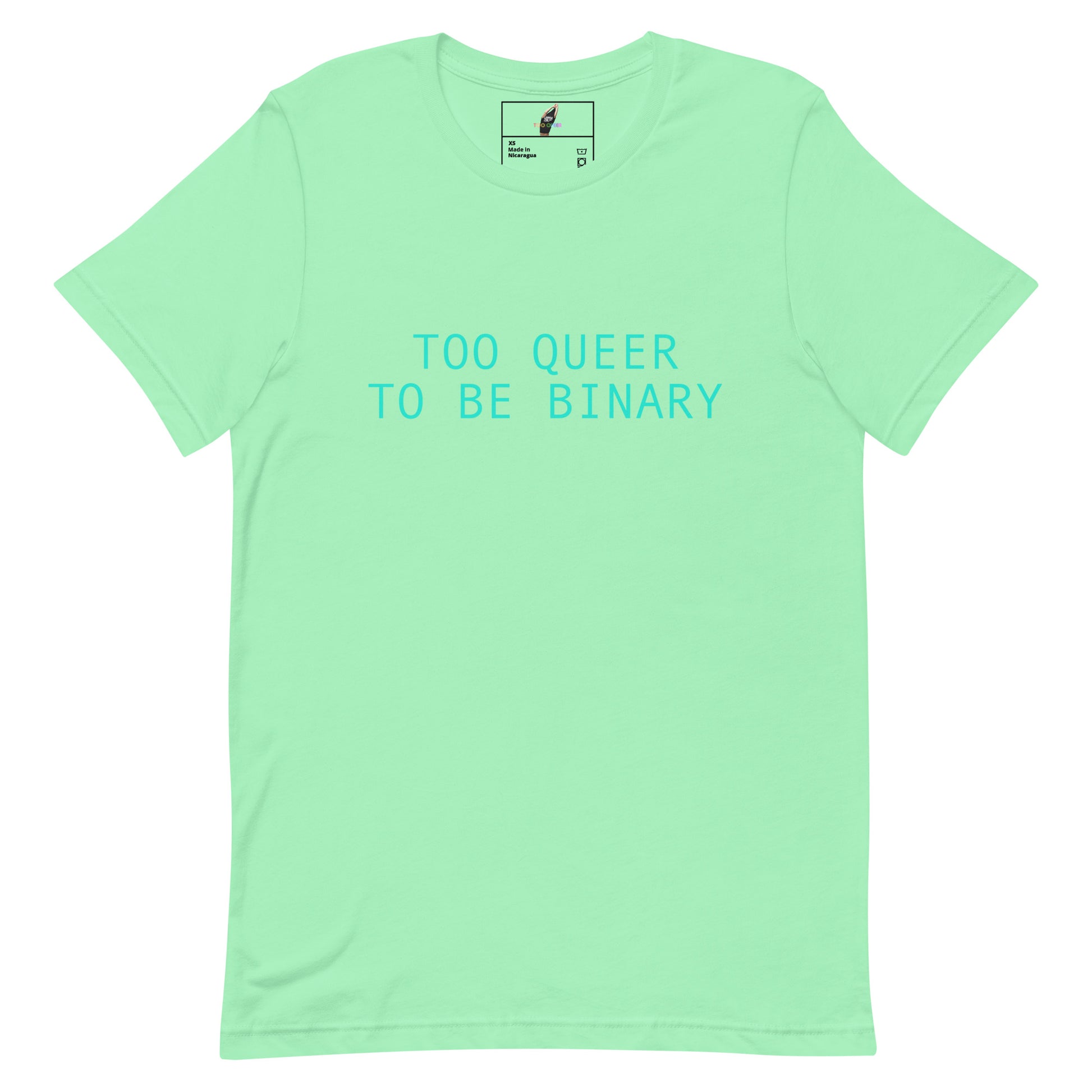 A mint green short-sleeve t-shirt with the text 'TOO QUEER TO BE BINARY' printed in a bright cyan font across the chest. The shirt is displayed flat against a solid white background.