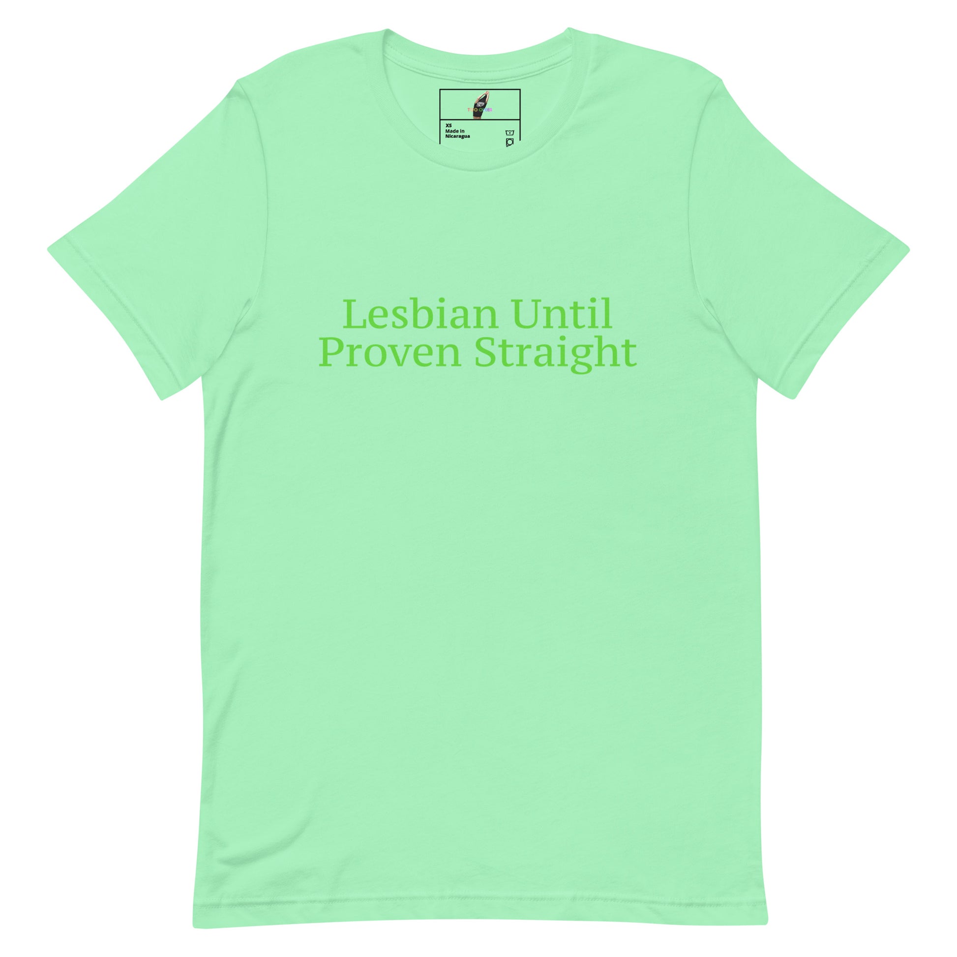 A mint green short-sleeve t-shirt with the phrase 'Lesbian Until Proven Straight' printed in bright green text across the chest. The shirt is displayed flat against a solid white background.