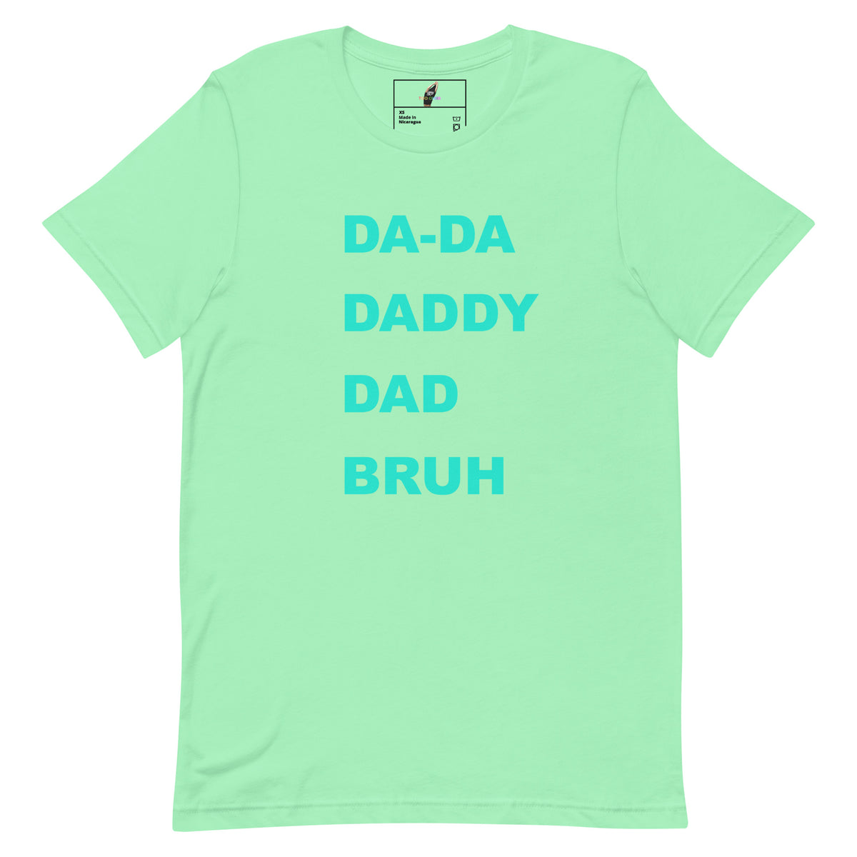 DA-DA, DAD, DADDY, BRUH T-shirt - Mint