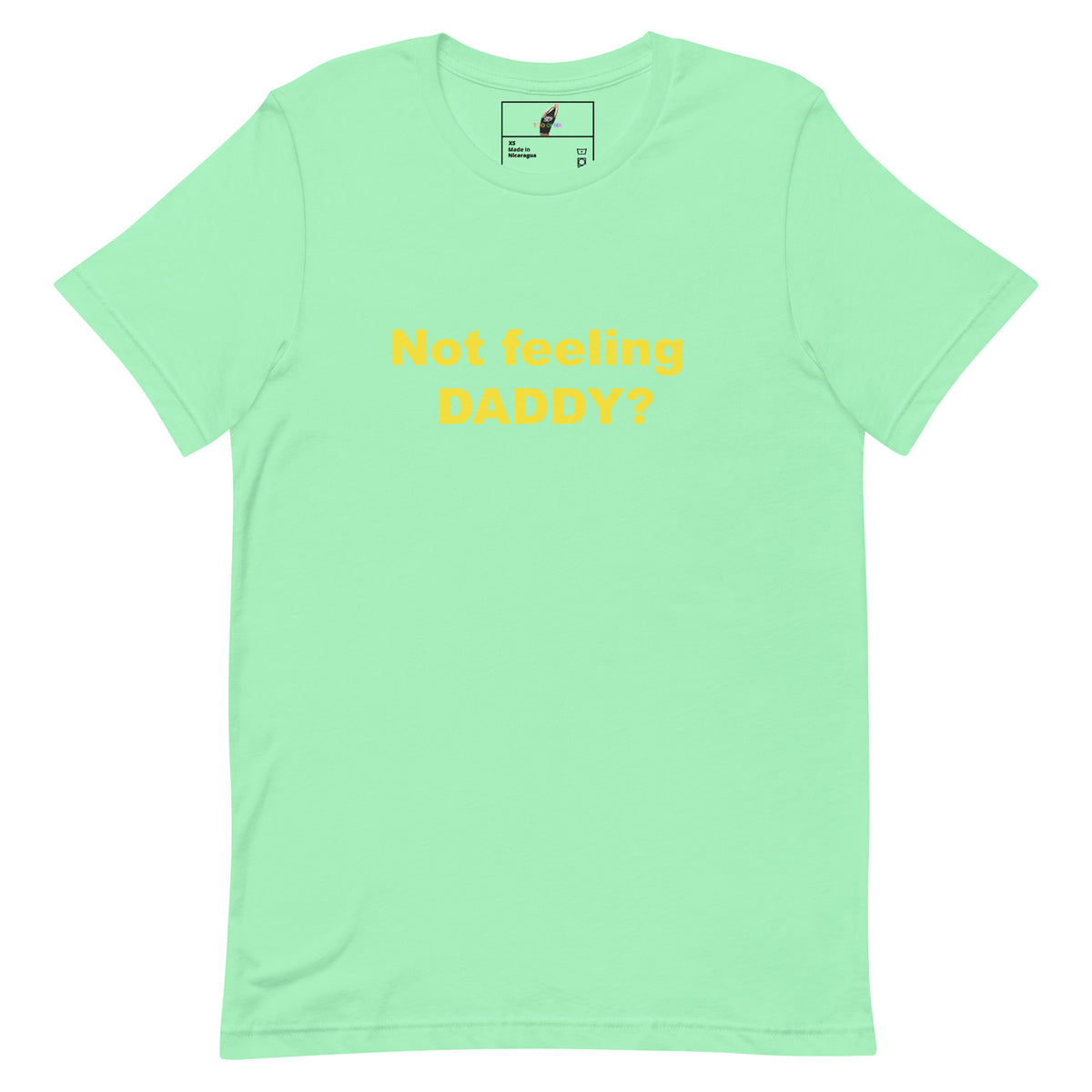 Not feeling Daddy? Tee Unisex t-shirt - Mint