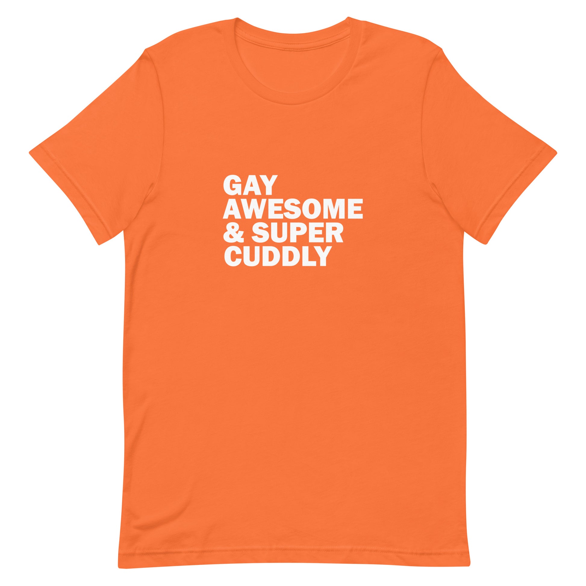 Gay Awesome & Super Cuddly T-Shirt - Orange