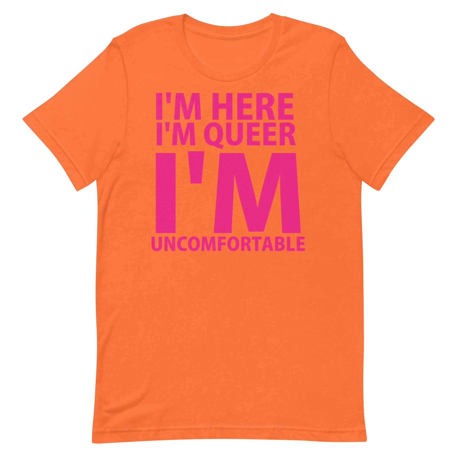 Im Here I'm Queer... T Shirt - Orange
