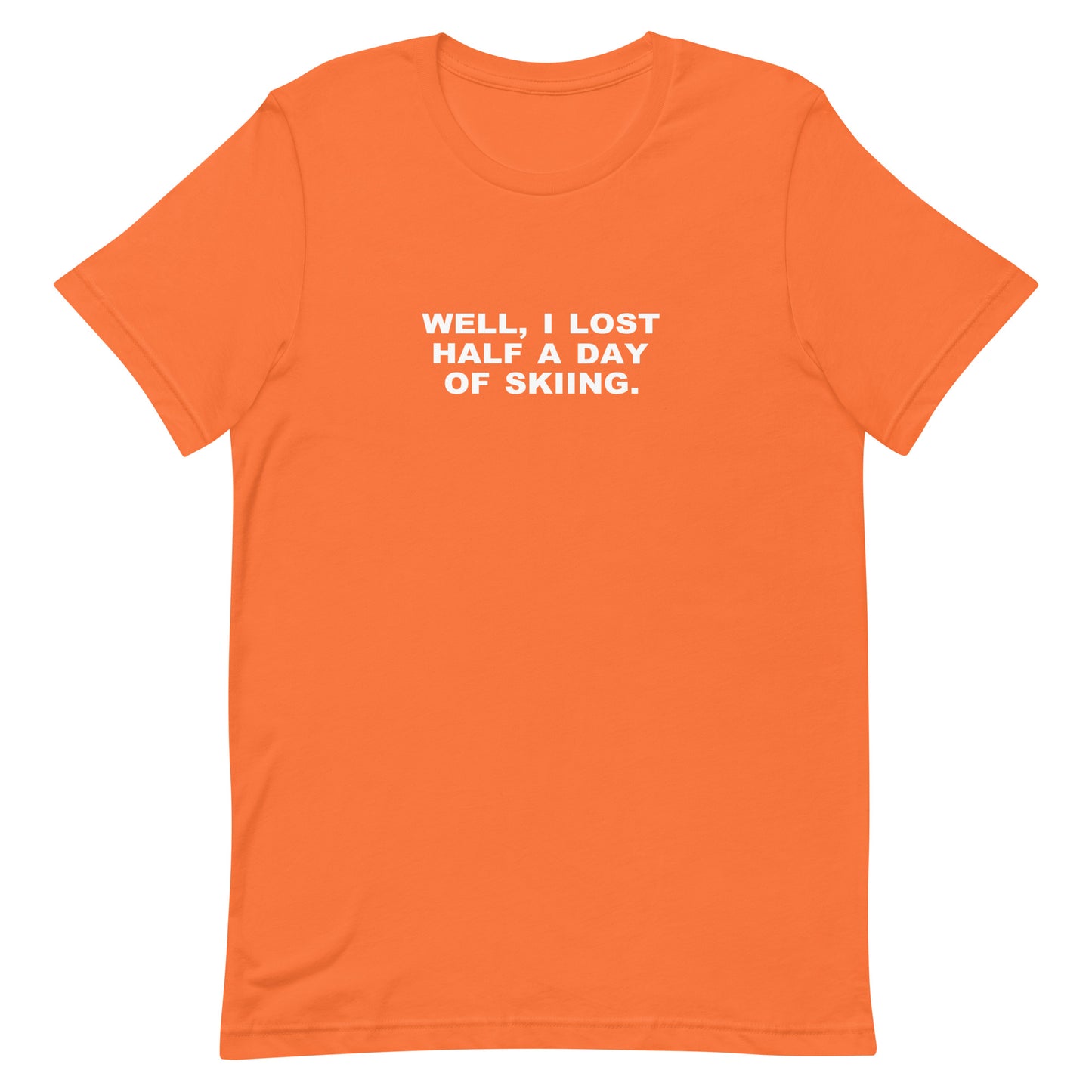 Lost Half A Day Of Skiing T Shirt - Orange