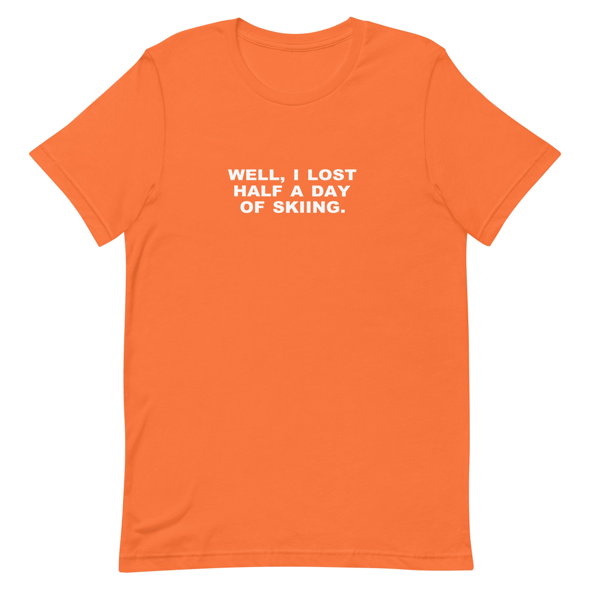 Lost Half A Day Of Skiing T Shirt - Orange